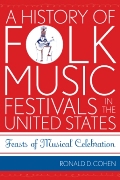 History Of Folk Music Festivals In The United States : Feasts Of Musical Celebration.