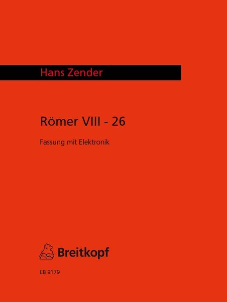 Römer VIII/26 : Für Sopran, Alt und Orgel (1994) / Fassung Ohne Elektronik.