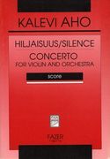 Hiljaisuus (Silence) : Concerto For Violin and Orchestra.