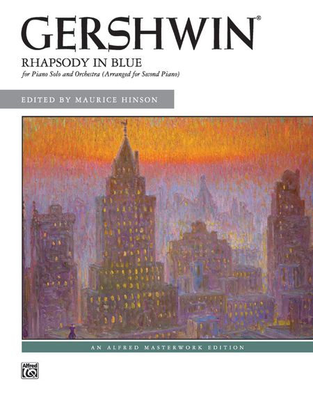 Rhapsody In Blue : For Piano and Orchestra - reduction For Two Pianos / edited by Maurice Hinson.