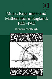 Music, Experiment And Mathematics In England, 1653-1705.