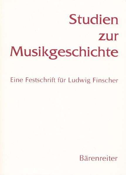 Studien Zur Musikgeschichte : Eine Festschrift Für Ludwig Finscher.