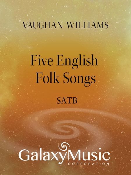 Five English Folk-Songs : Complete For SATB Chorus.