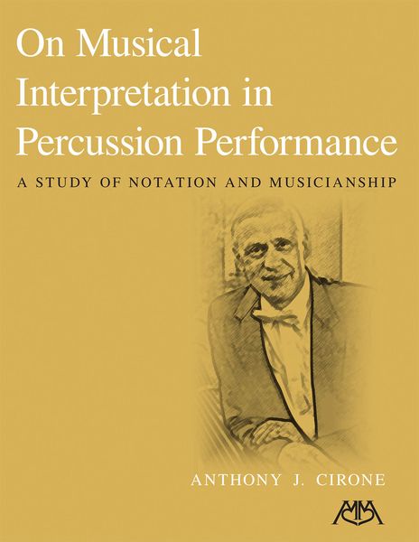 On Musical Interpretation In Percussion Performance : A Study Of Notation And Musicianship.