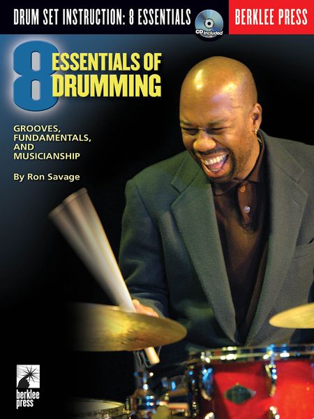 8 Essentials Of Drumming : Grooves, Fundamentals, And Musicianship.