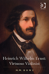 Heinrich Wilhelm Ernst : Virtuoso Violinist.