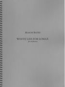 White Lies For Lomax : For Orchestra.