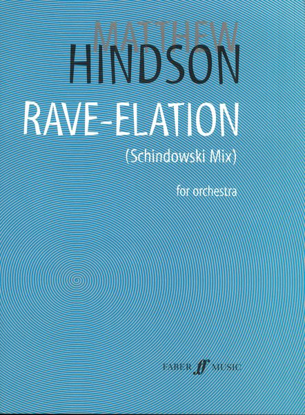 Rave-Elation (Schindowski Mix) : For Orchestra (1997/2003).