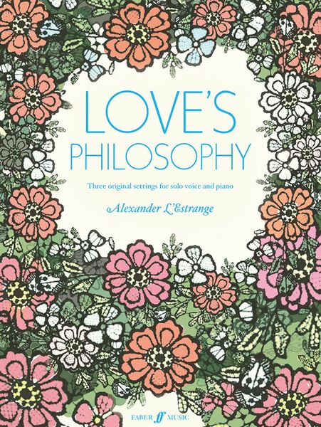Love's Philosophy : Three Original Settings For Solo Voice and Piano.