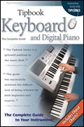 Tipbook : Keyboard & Digital Piano - The Best Guide To Your Instrument.