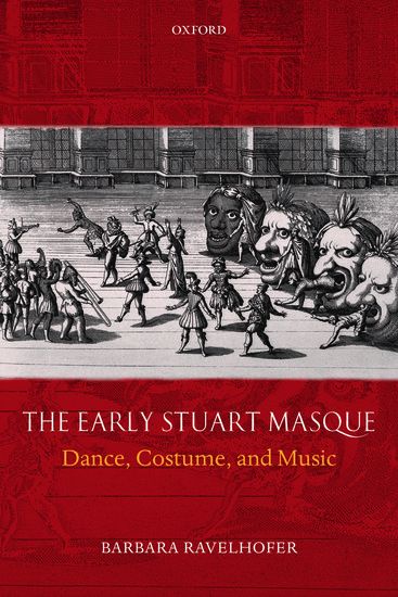 Early Stuart Masque : Dance, Costume And Music.