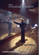 Musical Theatre Training : The Broadway Theatre Project Handbook.