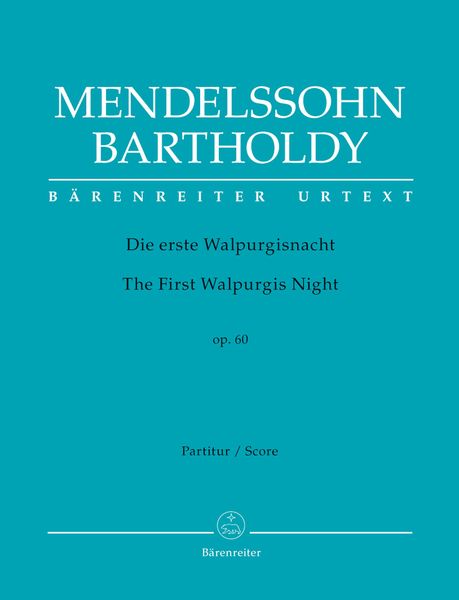 Die Erste Walpurgisnacht = The First Walpurgis Night, Op. 60 / edited by John Michael Cooper.