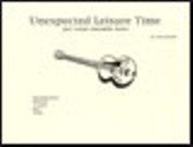 Unexpected Leisure Time : For Five Guitars, Bass and Drums.
