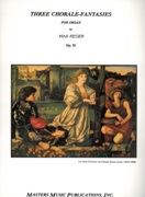 Three Chorale-Fantasies, Op. 52 : For Organ.