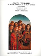 Chants Populaires De Haute Auvergne Et De Haut Quercy, Series I and II : For Voice and Piano.