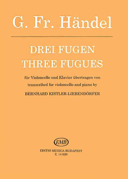 Three Fugues : For Violoncello & Piano / transcribed by Bernhard Kistler-Liebendoerfer.