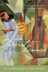 Inside Pierrot Lunaire : Performing The Sprechstimme In Schoenberg's Masterpiece.