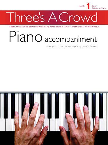 Three's A Crowd : Piano Accompaniment Book 1, A Mix and Match Collection Of 19 Trio Arrangements.