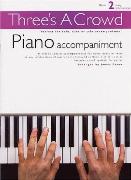 Three's A Crowd : Piano Accompaniment Book 2, A Mix and Match Collection Of 19 Trio Arrangements.