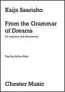 From The Grammar Of Dreams : For Soprano and Electronics (2004).