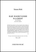 Raju Raghuvanshi Is A Ghost : For Solo Baritone (2008).