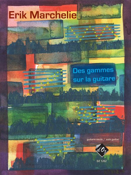 Gammes Sur la Guitare : Pour Guitare Seule.