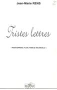 Tristes Lettres : Pour Soprano, Flute, Piano Et Violoncelle.