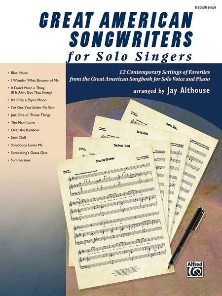 Great American Songwriters For Solo Singers : Arranged By Jay Althouse / Medium-High Voice.