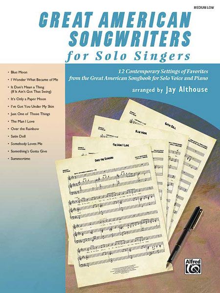 Great American Songwriters For Solo Singers : Arranged By Jay Althouse / Medium-Low Voice.