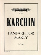 Fanfare For Marty (On The Occasion Of Martin Boykan's 70th Birthday) : For Piano.