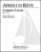 Après Un Rêve : For Alto Saxophone and Piano / arranged by Eugene Rousseau.