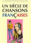 Siecle De Chansons Francaises : 301 Chansons Francaises De 1979 A 1989.