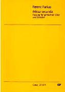 Missa Secunda : Fassung Für Gemischten Chor Und Streicher / edited by Andras Farkas.