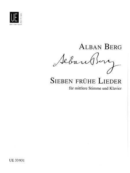 Sieben Frühe Lieder : For Medium Voice And Piano.