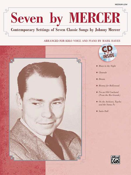 Seven By Mercer : Contemporary Settings Of Seven Classic Songs / Medium Low Voice.
