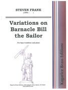 Variations On Barnacle Bill The Sailor : For Bass Trombone Or Tuba and Piano.