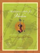 Meditative Solos For Violin : Creative Solos For The Church Musician.
