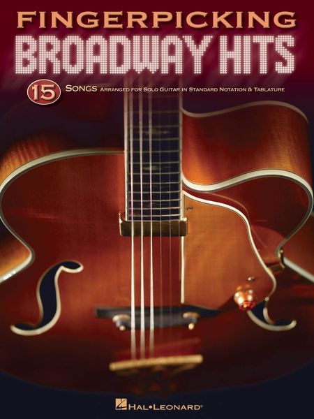 Fingerpicking Broadway Hits : 15 Songs Arranged For Solo Guitar In Standard Notation And Tablature.