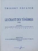 Le Chant Des Ténèbres : Concerto Pour Saxophone Soprano (Ou Clarinette En Sib) et Piano.