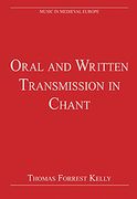 Oral And Written Transmission Of Chant / Edited By Thomas Forrest Kelly.