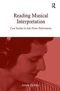 Reading Musical Interpretation : Case Studies In Solo Piano Performance.