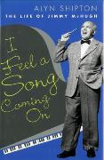 I Feel A Song Coming On : The Life Of Jimmy Mchugh.