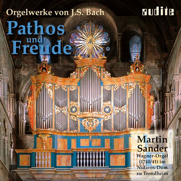 Pathos und Freude : Orgelwerke / Martin Sander, Organ.