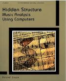 Hidden Structure : Music Analysis Using Computers.