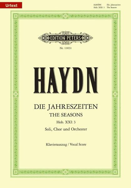 Die Jahreszeiten (The Seasons), Hob. XXI:3 : Für Soli, Chor und Orchester / edited by Werner Seyfried.