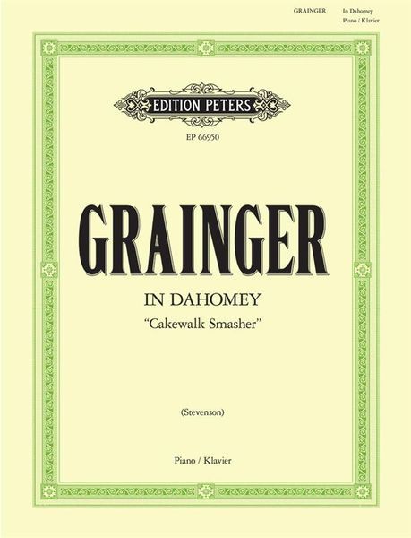 In Dahomey (Cakewalk Smasher) : For Piano Solo / Dished Up by Percy Grainger.