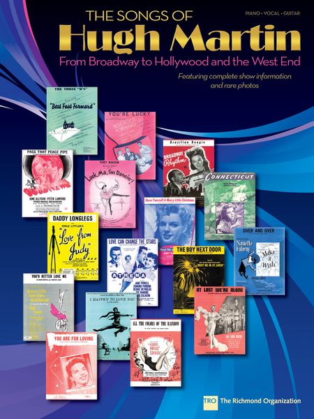 The Songs Of Hugh Martin : From Broadway To Hollywood and The West End.