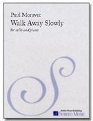 Walk Away Slowly : Elegy For Cello and Piano.