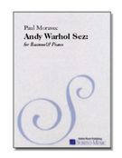 Andy Warhol Sez : For Bassoon and Piano (2005).